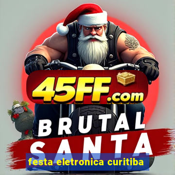 festa eletronica curitiba